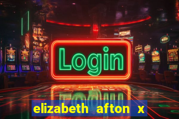 elizabeth afton x william afton